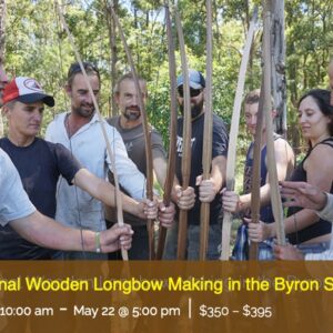 Traditional Wooden Longbow Making in Byron Shire